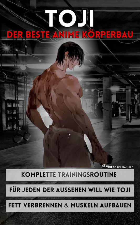 Toji Körperbau Trainingsplan - Zielführende Trainingsroutine von Toji